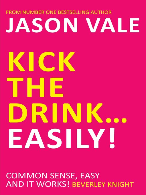 Title details for Kick the Drink...Easily! by Jason Vale - Available
